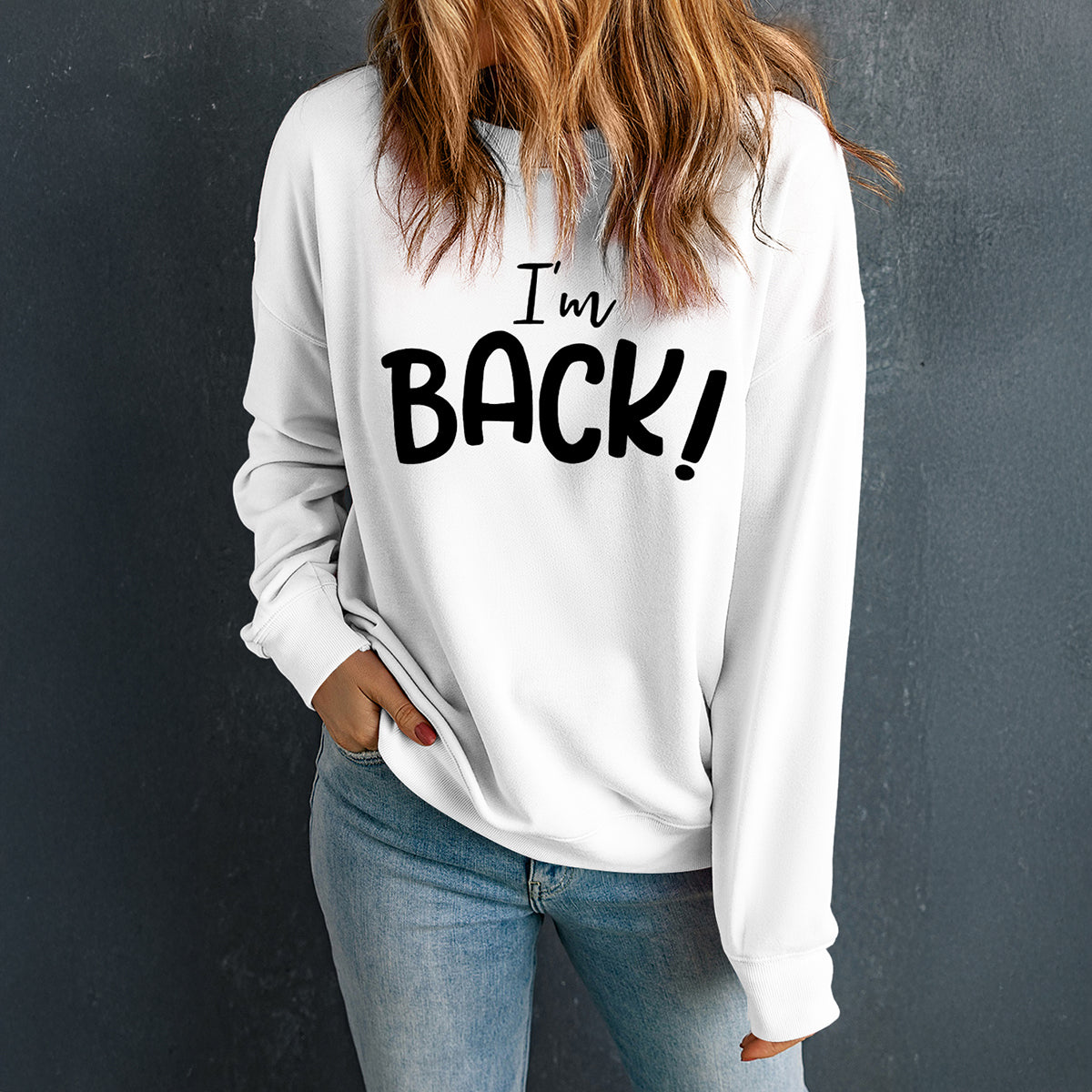 I'M BACK Round Neck Dropped Shoulder Sweatshirt