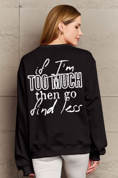 Simply Love IF I'M TOO MUCH THEN GO FIND LESS Sweatshirt